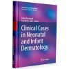 Clinical Cases in Neonatal and Infant Dermatology