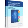 Radiology Structured Reporting Handbook: Disease-Specific Templates and Interpretation Pearls (1st Edition)