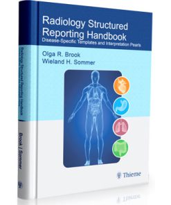 Radiology Structured Reporting Handbook: Disease-Specific Templates and Interpretation Pearls (1st Edition)