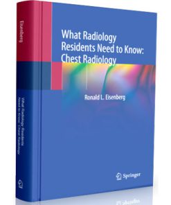 What Radiology Residents Need to Know Chest Radiology