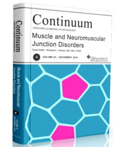 CONTINUUM Lifelong Learning in Neurology 2019 - Vol 25 - 06 (Muscle and NeuromuscularJunction Disorders)