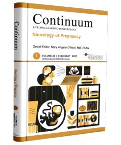 CONTINUUM Lifelong Learning in Neurology: Vol 28 - 01 (Neurology of Pregnancy)