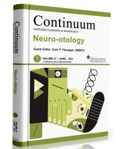 CONTINUUM Lifelong Learning in Neurology: Vol 27 - 02 (Neuro-otology)