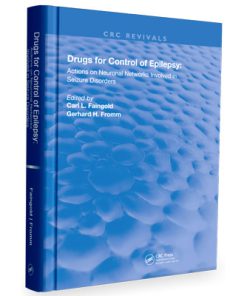 Drugs for the Control of Epilepsy: Actions on Neuronal Networks Involved in Seizure Disorders (Routledge Revivals)
