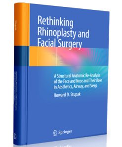 Rethinking Rhinoplasty and Facial Surgery: A Structural Anatomic Re-Analysis of the Face and Nose and Their Role in Aesthetics, Airway, and Sleep