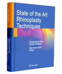 State of the Art Rhinoplasty Techniques: Perspectives from Korean Masters