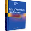 Atlas of Pigmentary Skin Disorders