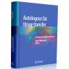 Autologous fat tissue transfer: Principles and Clinical Practice
