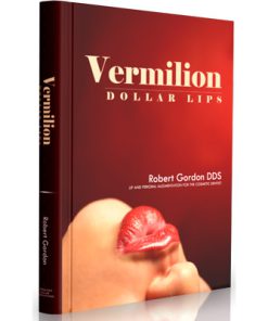 Vermilion Dollar Lips: Lip and Perioral augmentation for the Esthetic Health Care Practitioner