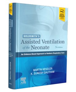 Goldsmith’s Assisted Ventilation of the Neonate: An Evidence-Based Approach to Newborn Respiratory Care