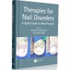Therapies for Nail Disorders: A Quick Guide to Best Practice