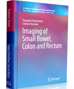 A-Z Notes in Radiological Practice and Reporting: Imaging of Small Bowel, Colon and Rectum