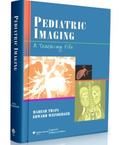 Pediatric Imaging: A Teaching File (LWW Teaching File Series)