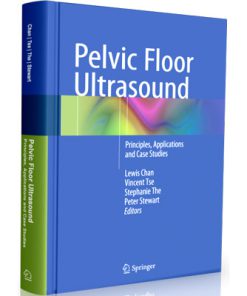 Pelvic Floor Ultrasound Principles, Applications and Case Studies