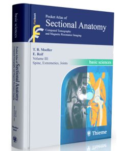 Pocket Atlas of Sectional Anatomy: Computed Tomography & Magnetic Resonance Imaging - Volume 3 - Spine, Extremities, Joints
