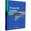 Prostate MRI Essentials: A Practical Guide for Radiologists