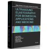 Ultrasound Elastography for Biomedical Applications and Medicine (Wiley Series in Acoustics Noise and Vibration)