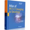 Atlas of Pet-Ct Imaging in Oncology. a Case-Based Guide to Image Interpretation