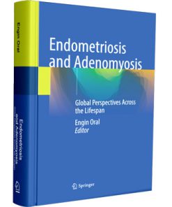 Endometriosis and Adenomyosis: Global Perspectives Across the Lifespan