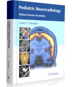 Pediatric Neuroradiology: Clinical Practice Essentials