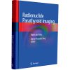 Radionuclide Parathyroid Imaging: Book and Atlas