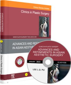 Clinics in Plastic Surgery 2023 • Volume 50 • Number 1 - Advances and Refinements in Asian Aesthetic Surgery