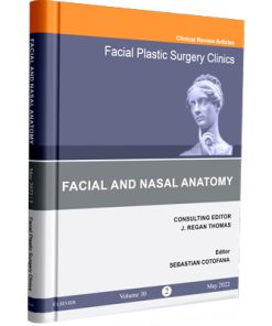 Facial Plastic Surgery Clinics of North America 2022 • Volume 30 • Number 2 - Facial and Nasal Anatomy