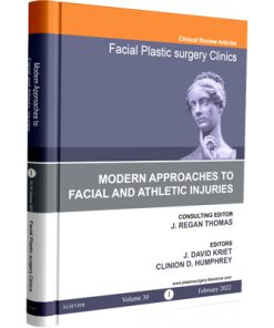 Facial Plastic Surgery Clinics of North America 2022 • Volume 30 • Number 1 - Modern Approaches to Facial and Athletic Injuries