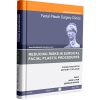 Facial Plastic Surgery Clinics of North America 2023 • Volume 31 • Number 2 - Reducing Risks in Surgical Facial Plastic Procedures