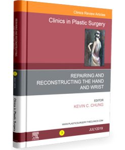Clinics in Plastic Surgery 2019 • Volume 46 • Number 3 - Repairing and Reconstructing the Hand and Wrist