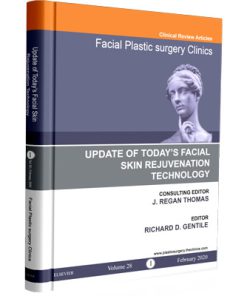 Facial Plastic Surgery Clinics of North America 2020 • Volume 28 • Number 1 - Update of Today’s Facial Skin Rejuvenation Technology