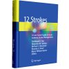 12 Strokes A Case-based Guide to Acute Ischemic Stroke Management