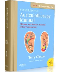 Auriculotherapy Manual: Chinese and Western Systems of Ear Acupuncture