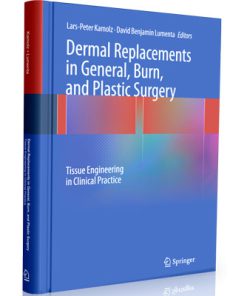 Dermal Replacements in General, Burn, and Plastic Surgery Tissue Engineering in Clinical Practice