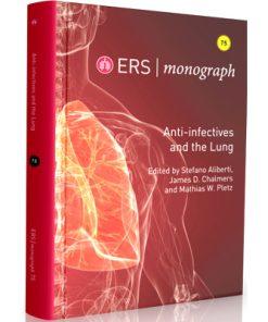 ERS - monograph 2017 - Anti-infectives and the Lung