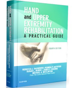 Hand and Upper Extremity Rehabilitation A Practical Guide