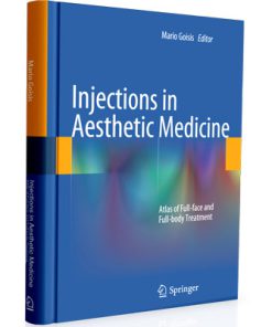 Injections in Aesthetic Medicine Atlas of Full-face and Full-body Treatment