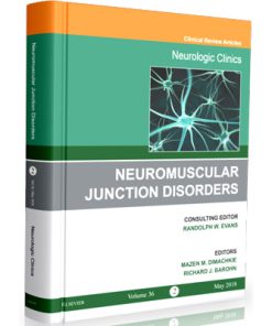 Neurologic Clinics 2018 (Volume 36 – N2) Neuromuscular Junction Disorders