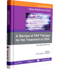 Sleep Medicine Clinics 2022 #4 (A Review of PAP Therapy for the Treatment of OSA)