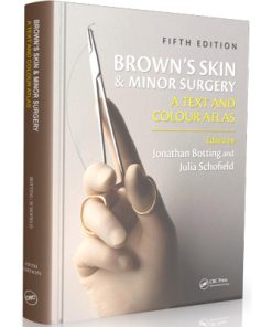 Skin and Minor Surgery A Text and Color Atlas (Brown's)