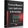 Practical Manual of Laser Applications of Dermatology